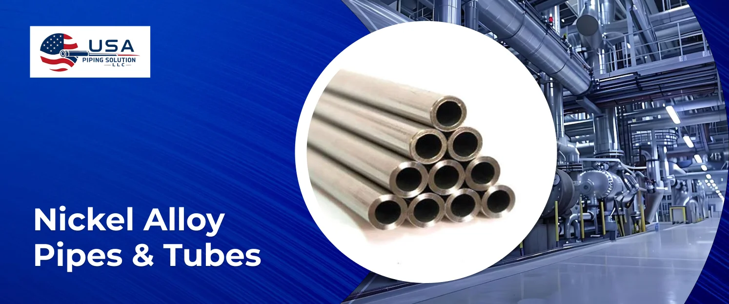 Nickel Alloy Pipes & Tubes